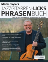 Martin Taylors Jazzgitarren-Licks-Phrasenbuch: ber 100 Licks fr Anfnger und Fortgeschrittene der Jazzgitarre 1789333792 Book Cover