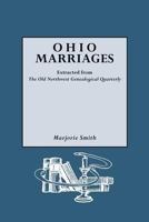 Ohio Marriages Extracted from The "Old Northwest" Genealogical Quarterly 0806309024 Book Cover