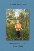 Das sprechende Bild, drittes Buch: Ein Märchen, wie von Schahrzad in Tausendundeiner Nacht (German Edition) B0GG9ZTQ1Z Book Cover