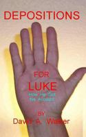 Depositions For Luke 1482561875 Book Cover