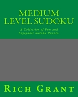 Medium Level Sudoku: A Collection of Fun and Enjoyable Sudoku Puzzles 1475008651 Book Cover