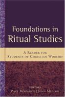 Foundations in Ritual Studies: A Reader for Students of Christian Worship 028105746X Book Cover