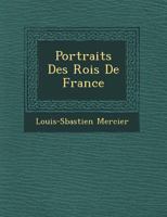 Portraits Des Rois de France 1276277091 Book Cover