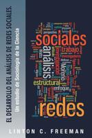 El Desarrollo del Analisis de Redes Sociales.: Un Estudio de Sociologia de La Ciencia 1463330855 Book Cover