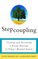 Stepcoupling: Creating and Sustaining a Strong Marriage in Today's Blended Family 0609807412 Book Cover