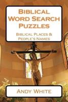 Biblical Word Search Puzzles: Biblical Places & People's Names 154245218X Book Cover