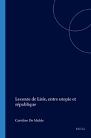LeConte de Lisle, Entre Utopie Et République 9042016574 Book Cover