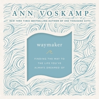 Waymaker: Finding the Way to the Life You've Always Dreamed of B0C66RXJFT Book Cover