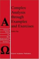Complex Analysis Through Examples and Exercises 9048152534 Book Cover
