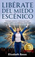 Libérate del Miedo Escénico: Estrategias prácticas para lograr hablar en público con confianza y autenticidad (Spanish Edition) B0DTFCKKZ4 Book Cover