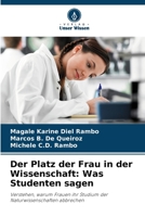 Der Platz der Frau in der Wissenschaft: Was Studenten sagen: Verstehen, warum Frauen ihr Studium der Naturwissenschaften abbrechen 620601214X Book Cover