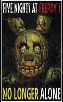 Five Nights at Freddy's: No Longer Alone: Fnaf Fanfiction 1537797530 Book Cover