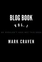 Blog Book vol. 1: We Shouldn't Have Met This Soon 1722726385 Book Cover