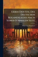 Ueber Den Stil Des Deutschen Rolandsliedes Nach Seiner Formalen Seite 1248839005 Book Cover