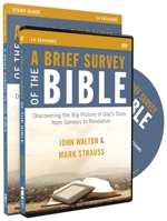 A Brief Survey of the Bible Study Guide with DVD: Discovering the Big Picture of God's Story from Genesis to Revelation 0310894891 Book Cover