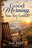Good Morning, You Are Loved!! B0H7P31NMH Book Cover