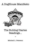 A Doghouse Manifesto: The Bulldog Diaries Readings... 162907019X Book Cover