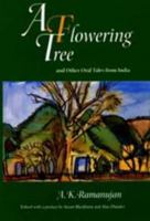 A Flowering Tree and Other Oral Tales from India 0520203992 Book Cover