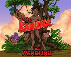 Little Kahuna and Da Menehune: Need to Send to Dottie 0981926002 Book Cover