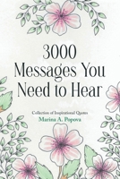 3000 Messages You Need to Hear: Collection of Inspirational Quotes B0GZ3YXRD5 Book Cover