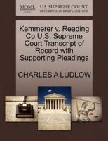 Kemmerer v. Reading Co U.S. Supreme Court Transcript of Record with Supporting Pleadings 1270184040 Book Cover