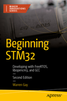 Beginning STM32: Developing with FreeRTOS, libopencm3 and GCC B0CQN6LFZ9 Book Cover
