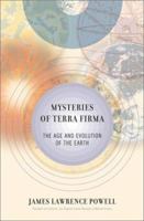 Mysteries of Terra Firma: The Age and Evolution of the Earth 068487282X Book Cover