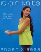 It Girl Knits: 30 Fresh Styles for the Young and Fabulous 0307396347 Book Cover