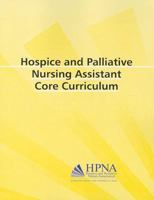 Hospice and Palliative Nursing Assistant Core Curriculum 1934654140 Book Cover