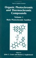 Organic Photochromic and Thermochromic Compounds, Volume 1: Main Photochromic Families 1441932968 Book Cover