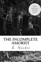 The Incomplete Amorist 151488898X Book Cover