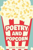 Poetry and Popcorn 1535317167 Book Cover