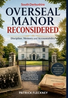 Overseal Manor Reconsidered: Discipline, Memory and Accountability: Discipline, Memory and Accountability 129173399X Book Cover