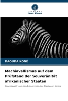 Machiavellismus auf dem Prüfstand der Souveränität afrikanischer Staaten: Machiavelli und die Autonomie der Staaten in Afrika (German Edition) 6208801656 Book Cover