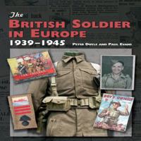 The British Soldier in Europe 1939-45 1847971024 Book Cover