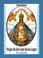 Novena De Virgen De San Juan De Los Lagos para Pedirle Seguridad en el Hogar, el Empleo y la Ciudad (Corazón Renovado) (Spanish Edition) 1625040431 Book Cover