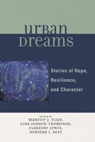 Urban Dreams: Stories of Hope, Resilience and Character 0761838430 Book Cover
