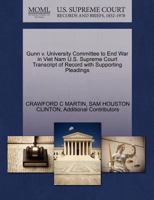 Gunn v. University Committee to End War in Viet Nam U.S. Supreme Court Transcript of Record with Supporting Pleadings 127056398X Book Cover