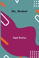 Die, Shadow! 9354944965 Book Cover