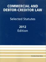 Commercial and Debtor-Creditor Law: Selected Statutes, 2007 ed. 1566627699 Book Cover