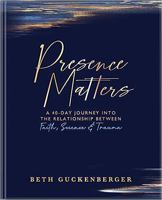 Presence Matters: A 40-Day Journey Into The Relationship Between Faith, Science Trauma 0578337371 Book Cover