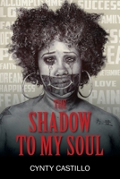 The Shadow To My Soul 1977230873 Book Cover