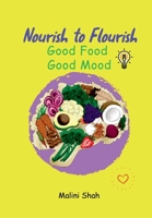 Nourish to Flourish: Good Food Good Mood 1838422501 Book Cover