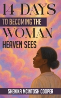 14 Days of Becoming the Woman Heaven Sees 1971587729 Book Cover