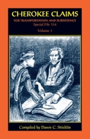 Cherokee Claims for Transportation and Subsistence: Special File 154, Vol. 1 1585499188 Book Cover