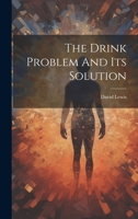 The Drink Problem And Its Solution 1022107275 Book Cover