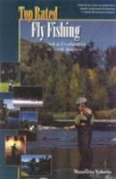 Top Rated Fly Fishing: Salt & Freshwaters in North America 158667000X Book Cover