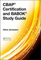 Cbap(r) Certification and Babok(r) Study Guide 1032477172 Book Cover