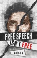 Free Speech Isn't Free: How 90 Men Stood Up Against The Globalist Establishment – And Won 1533550077 Book Cover