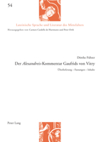Der Alexandreis-Kommentar Gaufrids von Vitry: Ueberlieferung - Fassungen - Inhalte (Lateinische Sprache Und Literatur Des Mittelalters) 3034345909 Book Cover